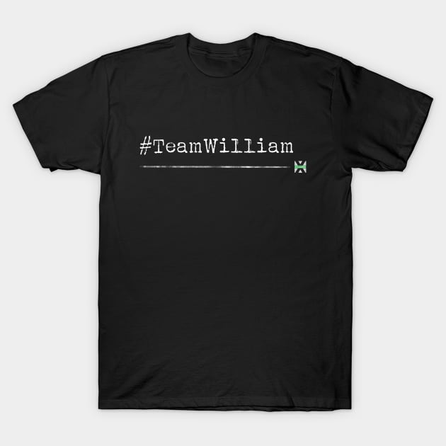 XFN ORIGINALS: #TEAMwilliam T-Shirt by XFilesNews